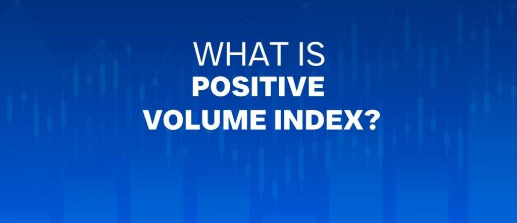 Positive Volume Index
