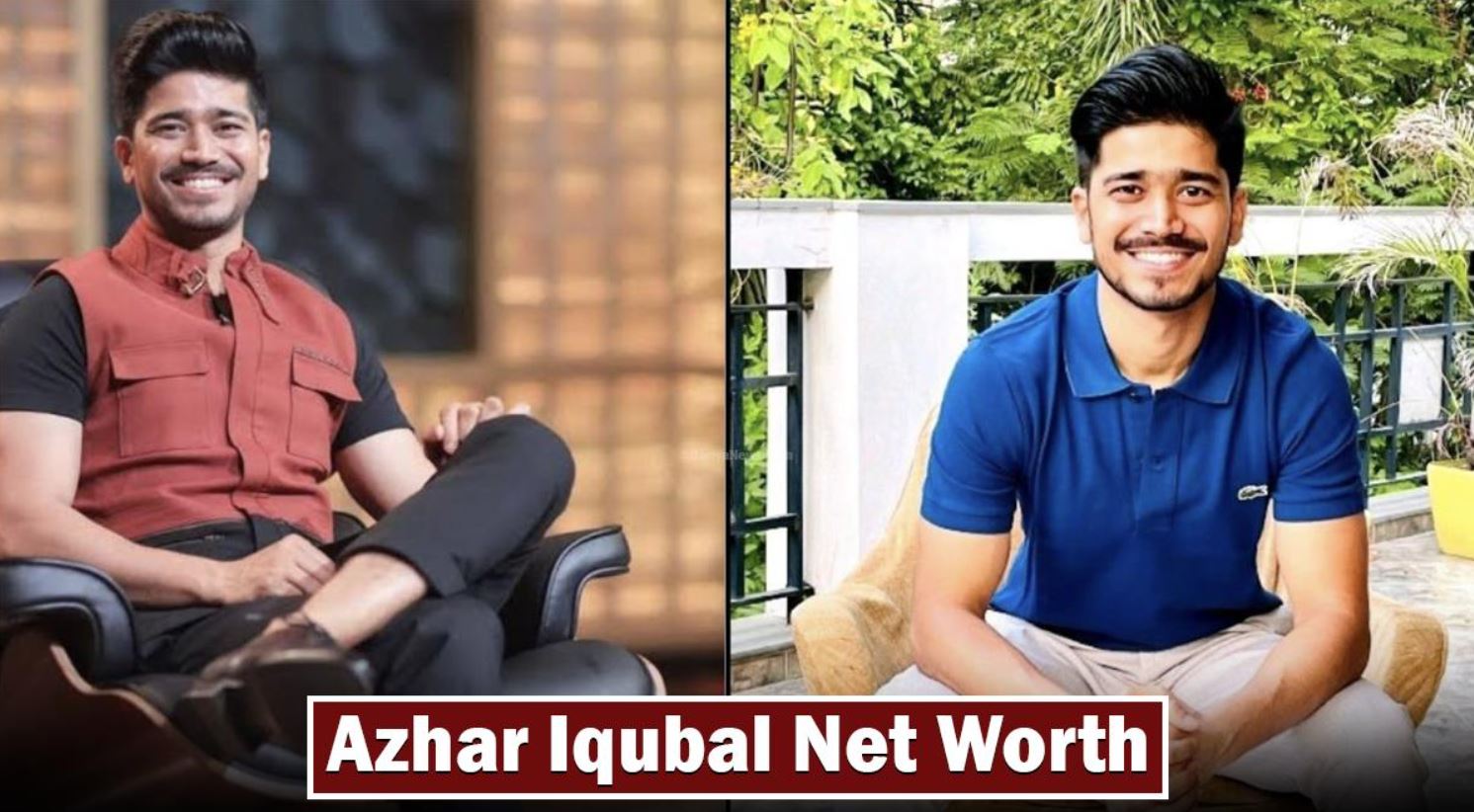 Azhar Iqubal Net Worth