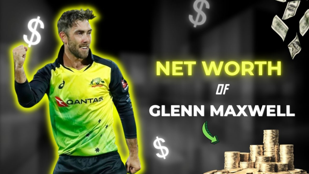 Glenn Maxwell Net Worth