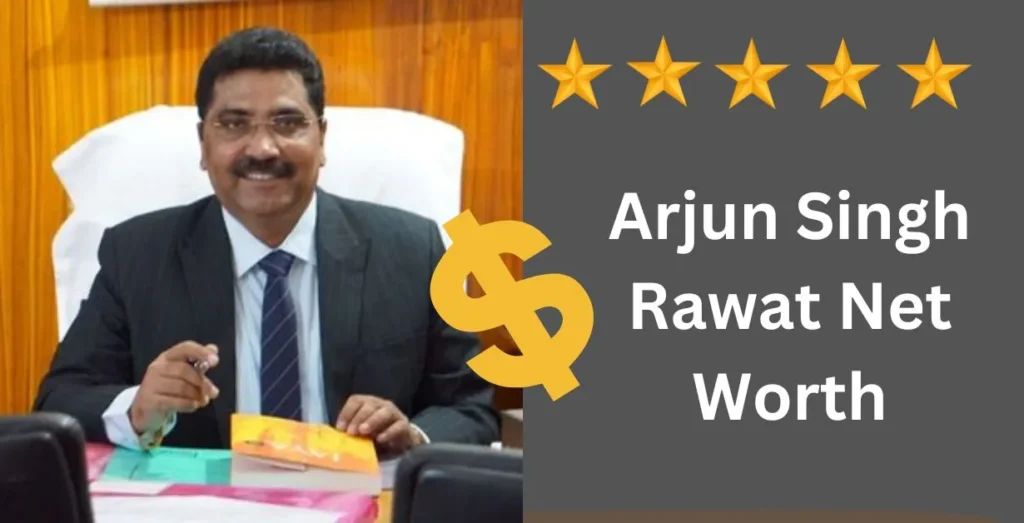 Arjun Singh Rawat Net Worth 2024